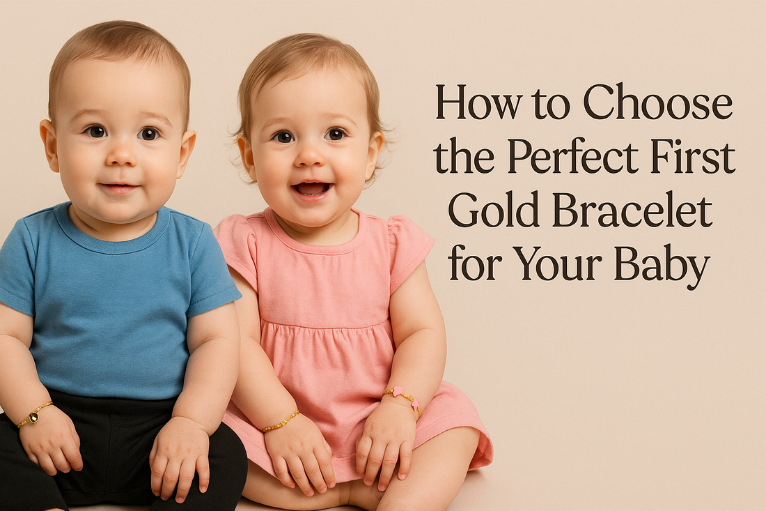 How to Choose the Perfect First Gold Bracelet for Your Baby