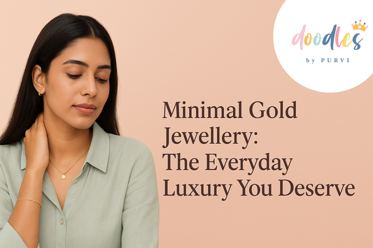 Minimal Gold Jewellery: The Everyday Luxury You Deserve